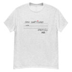 Dear Over thinker Unisex classic tee (Light Colors)